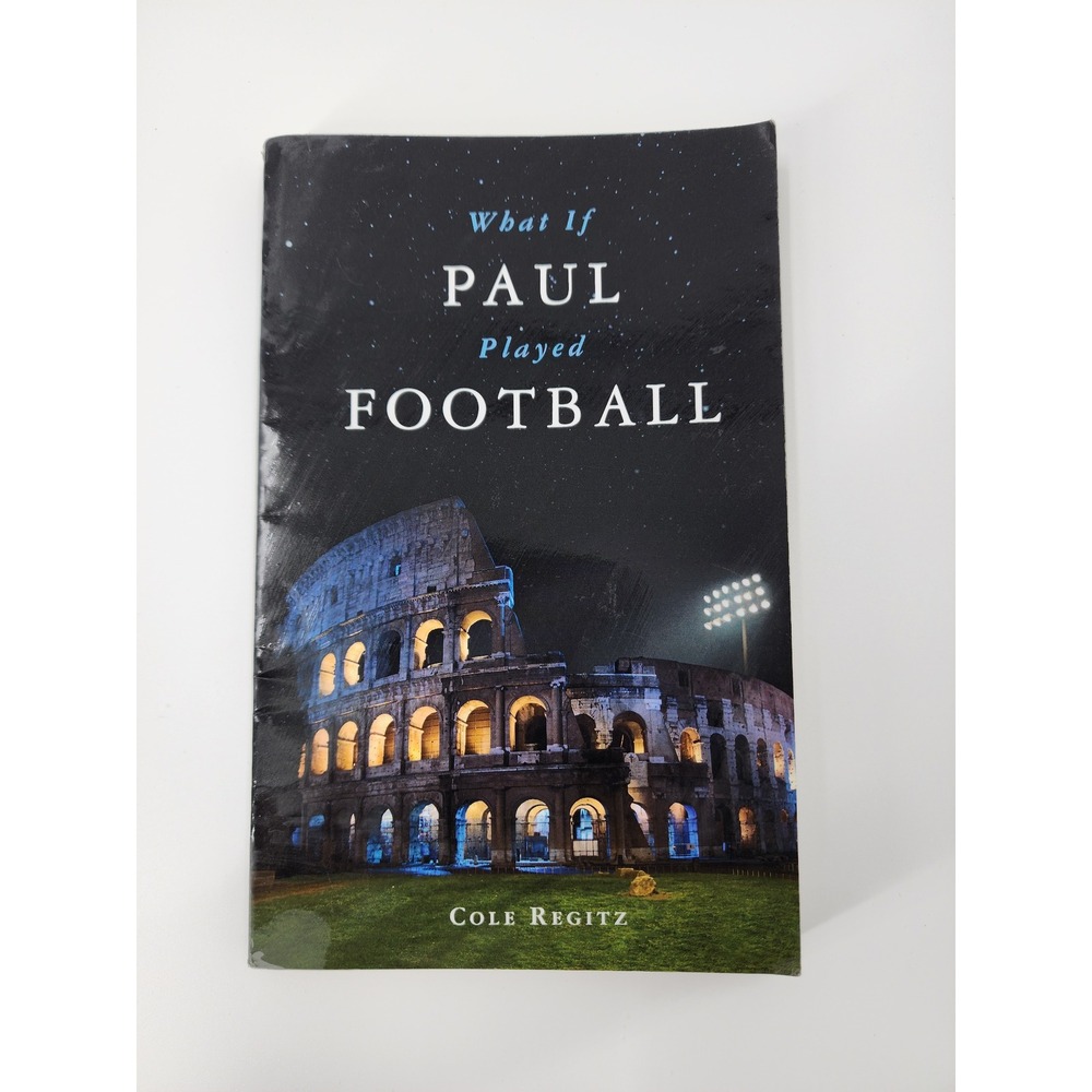 What If Paul Played Football Cole Regitz Paperback Christian Life Religion Book